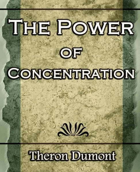 Обложка книги The Power Of Concentration, Q. Dumont Theron