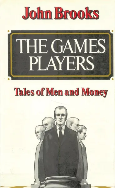 Обложка книги The Games Players. Tales of Men and Money, John Brooks