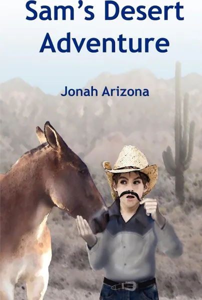 Обложка книги Sam's Desert Adventure, Jonah Arizona