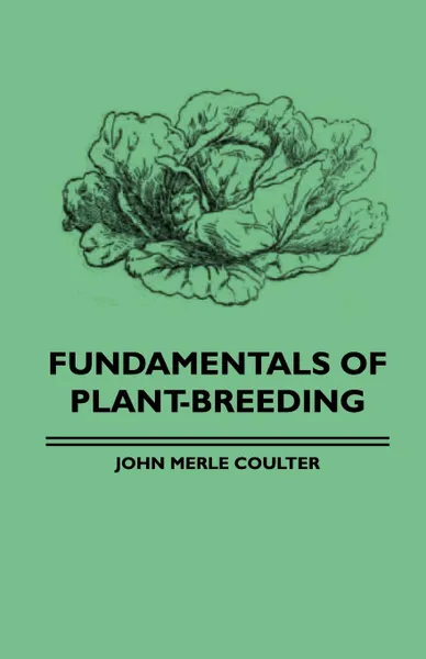 Обложка книги Fundamentals Of Plant-Breeding, John Merle Coulter