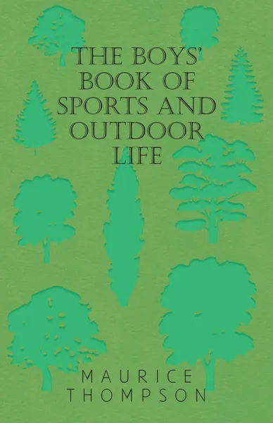 Обложка книги The Boys' Book of Sports and Outdoor Life, Maurice Thompson