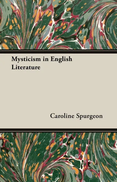 Обложка книги Mysticism in English Literature, Caroline Frances Eleanor Spurgeon