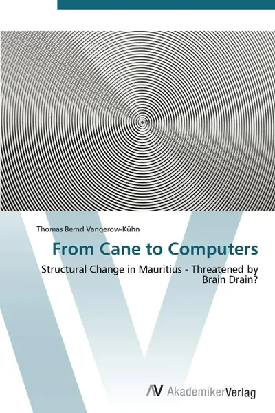 Обложка книги From Cane to Computers, Vangerow-Kühn Thomas Bernd