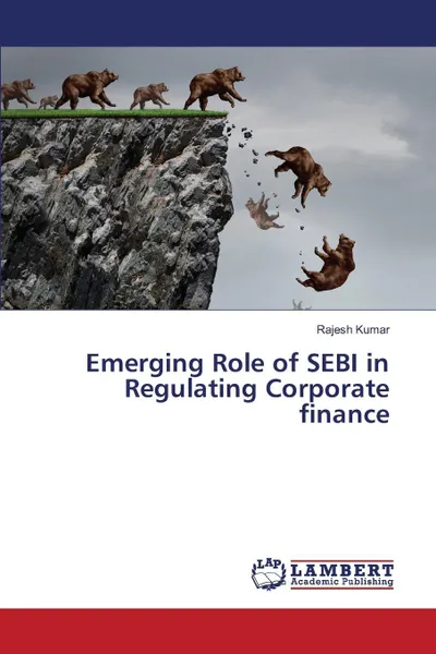 Обложка книги Emerging Role of SEBI in Regulating Corporate finance, Kumar Rajesh