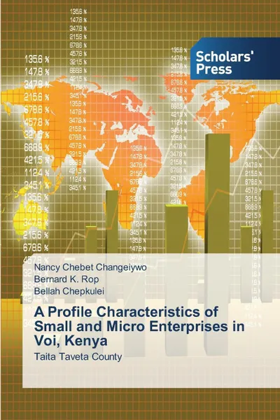 Обложка книги A Profile Characteristics of Small and Micro Enterprises in Voi, Kenya, Changeiywo Nancy Chebet, Rop Bernard K., Chepkulei Bellah