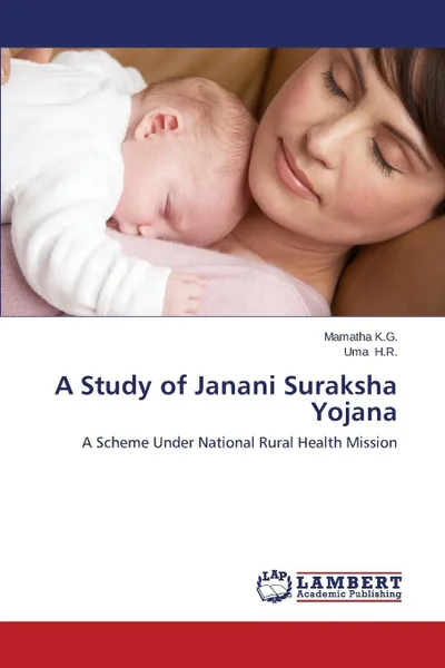 Обложка книги A Study of Janani Suraksha Yojana, K.G. Mamatha, H.R. Uma