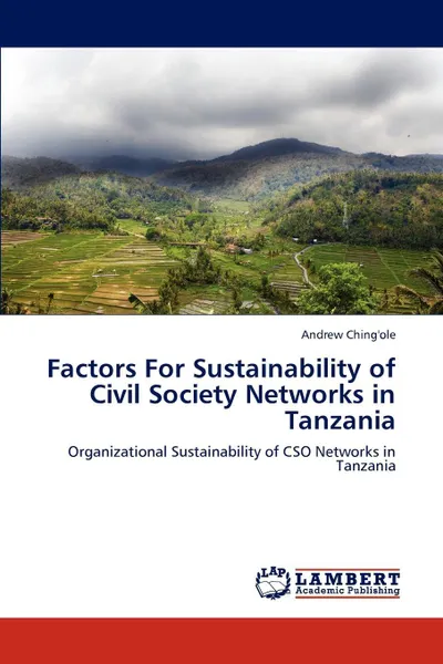 Обложка книги Factors For Sustainability of Civil Society Networks in Tanzania, Andrew Ching'ole