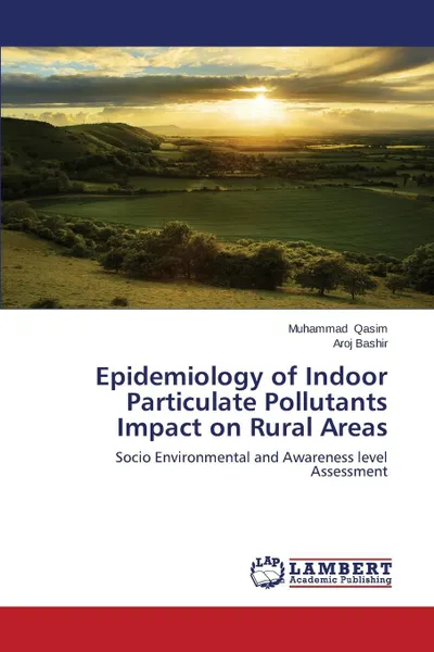 Обложка книги Epidemiology of Indoor Particulate Pollutants Impact on Rural Areas, Qasim Muhammad, Bashir Aroj