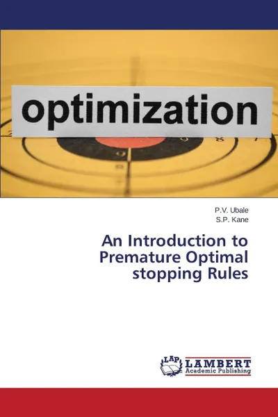 Обложка книги An Introduction to Premature Optimal stopping Rules, Ubale P.V., Kane S.P.