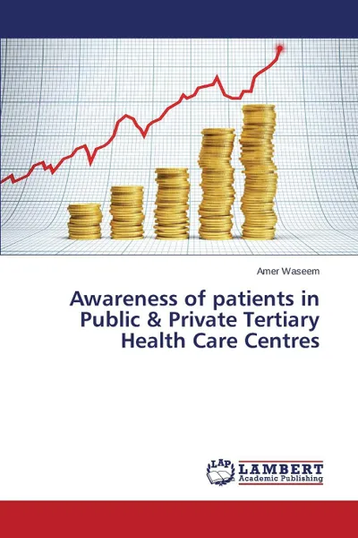 Обложка книги Awareness of patients in Public & Private Tertiary Health Care Centres, Waseem Amer