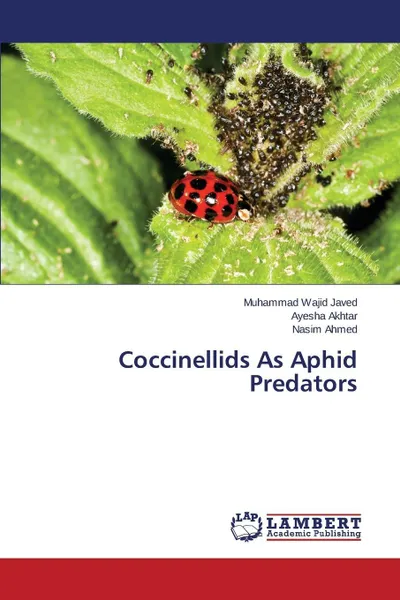 Обложка книги Coccinellids As Aphid Predators, Javed Muhammad Wajid, Akhtar Ayesha, Ahmed Nasim