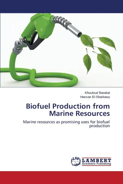 Обложка книги Biofuel Production from Marine Resources, Barakat Khouloud, El-Sharkawy Hassan