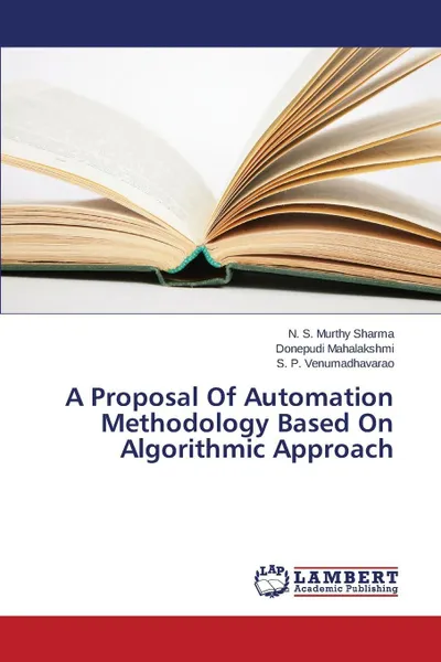 Обложка книги A Proposal Of Automation Methodology Based On Algorithmic Approach, S.  Murthy Sharma N., Mahalakshmi Donepudi, Venumadhavarao S. P.