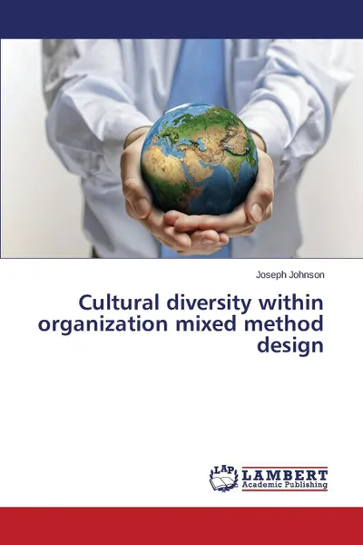 Обложка книги Cultural diversity within organization mixed method design, Johnson Joseph