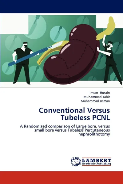 Обложка книги Conventional Versus Tubeless Pcnl, Imran Husain, Muhammad Tahir, Muhammad Usman