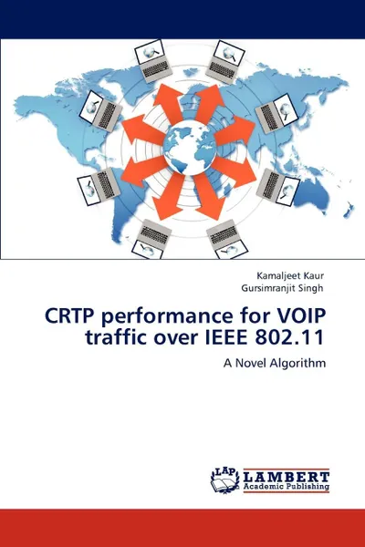 Обложка книги Crtp Performance for Voip Traffic Over IEEE 802.11, Kamaljeet Kaur, Gursimranjit Singh