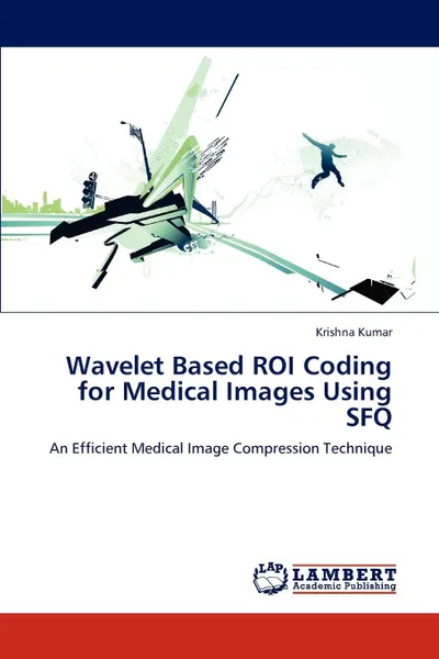 Обложка книги Wavelet Based Roi Coding for Medical Images Using Sfq, Krishna Kumar