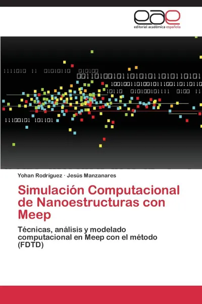 Обложка книги Simulacion Computacional de Nanoestructuras Con Meep, Rodriguez Yohan, Manzanares Jesus