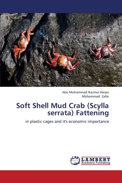 Обложка книги Soft Shell Mud Crab (Scylla Serrata) Fattening, Hasan Abu Mohammad Nazmul, Zafar Mohammad