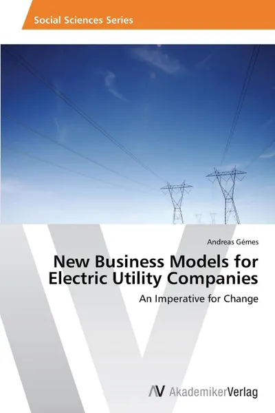 Обложка книги New Business Models for Electric Utility Companies, Gémes Andreas