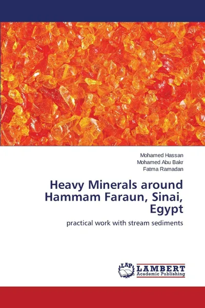 Обложка книги Heavy Minerals around Hammam Faraun, Sinai, Egypt, Hassan Mohamed, Abu Bakr Mohamed, Ramadan Fatma