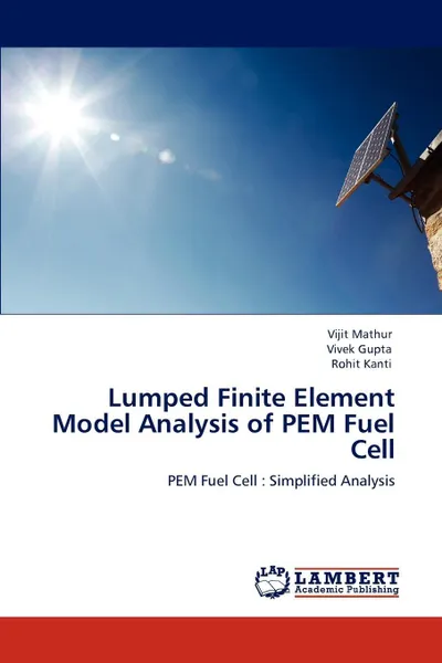 Обложка книги Lumped Finite Element Model Analysis of PEM Fuel Cell, Vijit Mathur, . Vivek Gupta, . Rohit Kanti