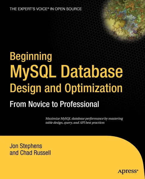 Обложка книги Beginning MySQL Database Design and Optimization. From Novice to Professional, Jon Stephens, Chad Russell