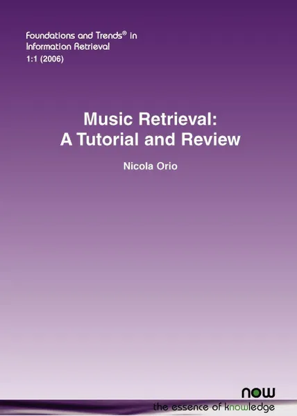 Обложка книги Music Retrieval. A Tutorial and Review, Nicola Orio, Orio Nicola