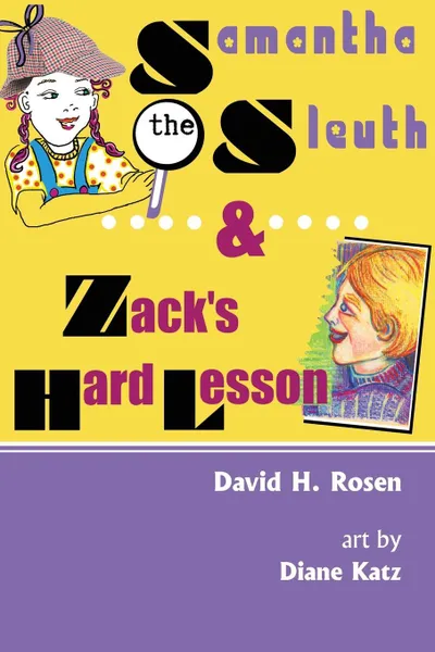 Обложка книги Samantha the Sleuth and Zack's Hard Lesson, David H. Rosen