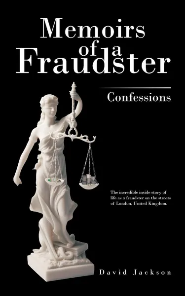 Обложка книги Memoirs of a Fraudster. Confessions, David Jackson