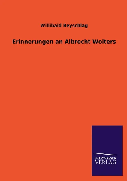 Обложка книги Erinnerungen an Albrecht Wolters, Willibald Beyschlag