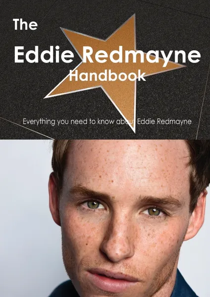 Обложка книги The Eddie Redmayne Handbook - Everything You Need to Know about Eddie Redmayne, Emily Smith