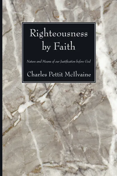 Обложка книги Righteousness By Faith, Charles Pettit McIlvaine