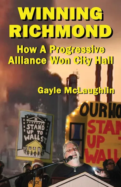 Обложка книги Winning Richmond. How a Progressive Alliance Won City Hall, Gayle McLaughlin