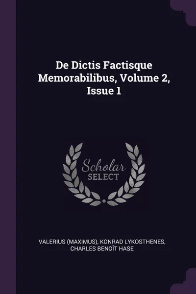 Обложка книги De Dictis Factisque Memorabilibus, Volume 2, Issue 1, Valerius (Maximus), Konrad Lykosthenes