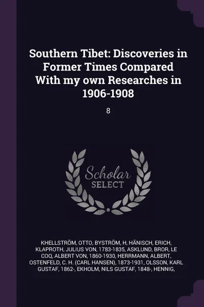 Обложка книги Southern Tibet. Discoveries in Former Times Compared With my own Researches in 1906-1908: 8, Otto Khellström, H Byström, Erich Hänisch