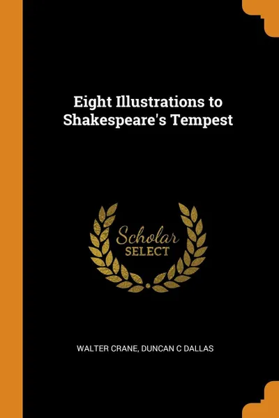 Обложка книги Eight Illustrations to Shakespeare's Tempest, Walter Crane, Duncan C Dallas