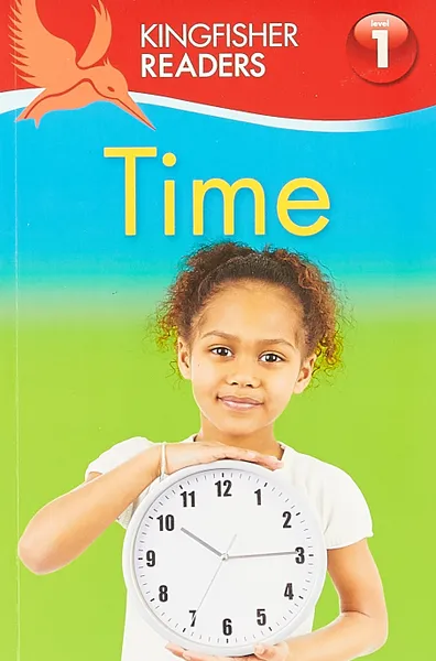 Обложка книги Kingfisher Readers: Time (Level 1: Beginning to Read), Thea Feldman