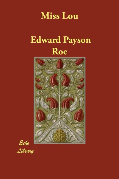 Обложка книги Miss Lou, Edward Payson Roe