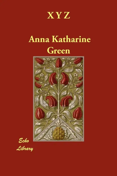 Обложка книги X y Z, Anna Katharine Green