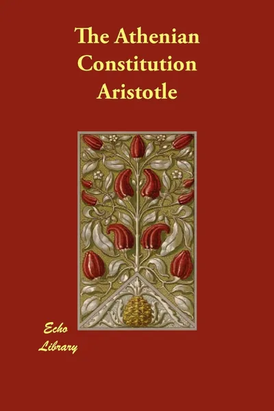 Обложка книги The Athenian Constitution, Аристотель, Frederic George Kenyon