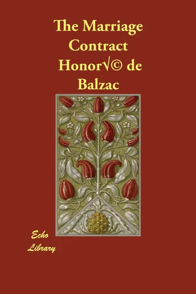 Обложка книги The Marriage Contract, Honoré de Balzac, Katharine Prescott Wormeley