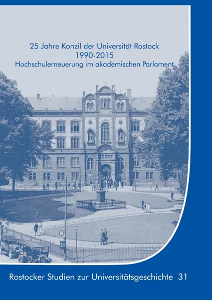 Обложка книги 25 Jahre Konzil der Universitat Rostock 1990-2015, Kersten Krüger