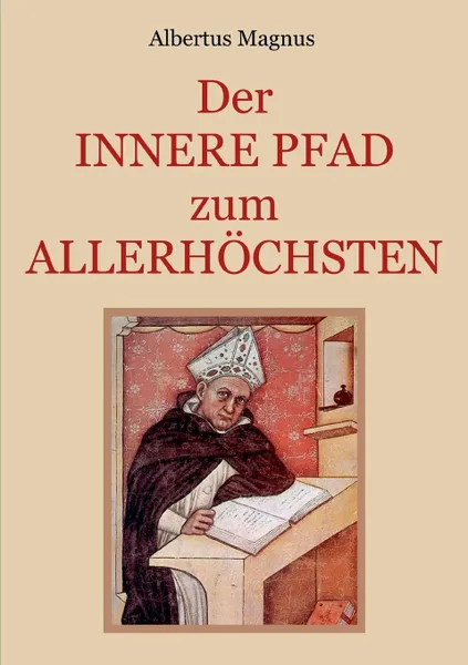 Обложка книги Der innere Pfad zum Allerhochsten, Albertus Magnus