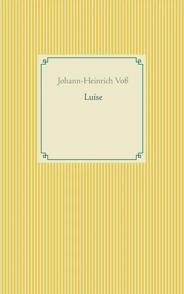 Обложка книги Luise, Johann-Heinrich Voß