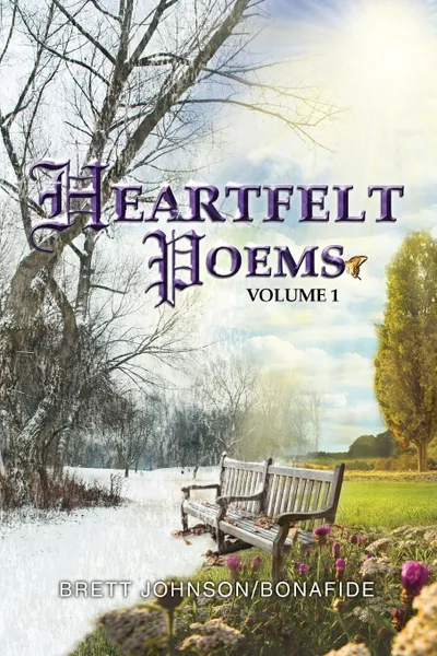 Обложка книги Heartfelt Poems Volume 1, BrettJohnson,Bonafide