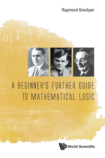 Обложка книги A Beginner's Further Guide to Mathematical Logic, RAYMOND M SMULLYAN