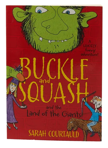 Обложка книги Buckle and Squash and the Land of the Giants, Sarah Courtauld