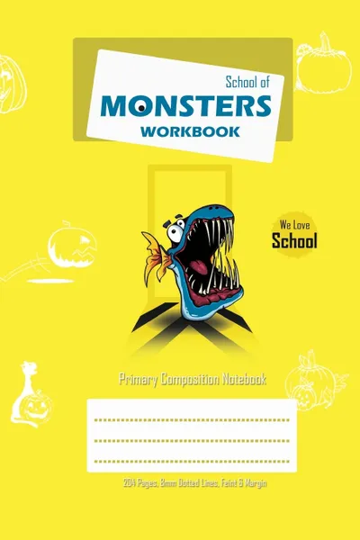 Обложка книги School of Monsters Workbook, A5 Size, Wide Ruled, White Paper, Primary Composition Notebook, 102 Sheets (Yellow), Brighter Kid Books