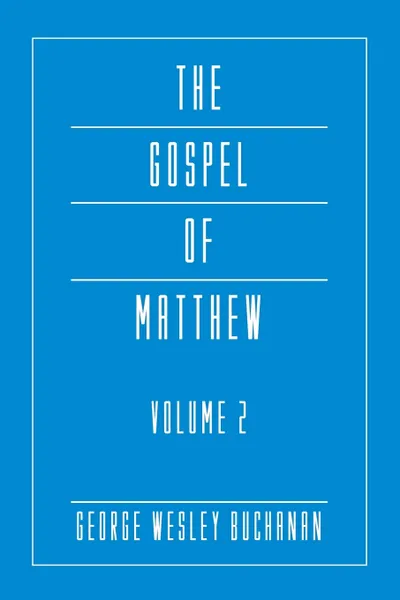 Обложка книги The Gospel of Matthew, Volume 2, George Wesley Buchanan